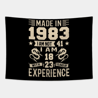 Made In 1983 I Am Not 41 I Am 18 With 23 Years Of Experience Tapestry