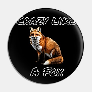 Crazy Like A Fox Pin