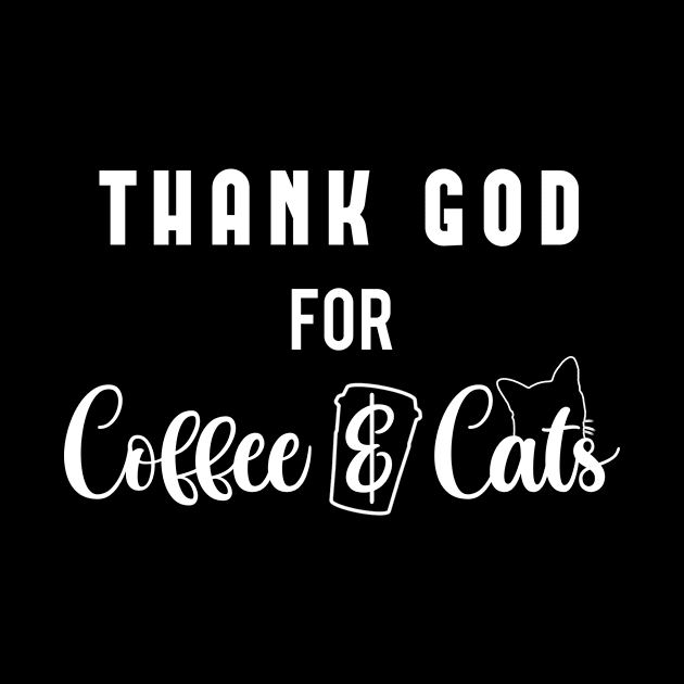 Thank God For Coffee & Cats - Design for coffee and cat lovers by DVP Designs