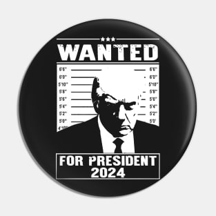 Wanted Trump , Trump Arrest, Wanted Donald Trump, For President 2024, Police Mugshot Photo Of Donald Trump Pin