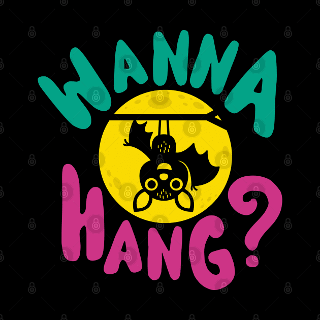 Wanna Hang Halloween Design by JabsCreative