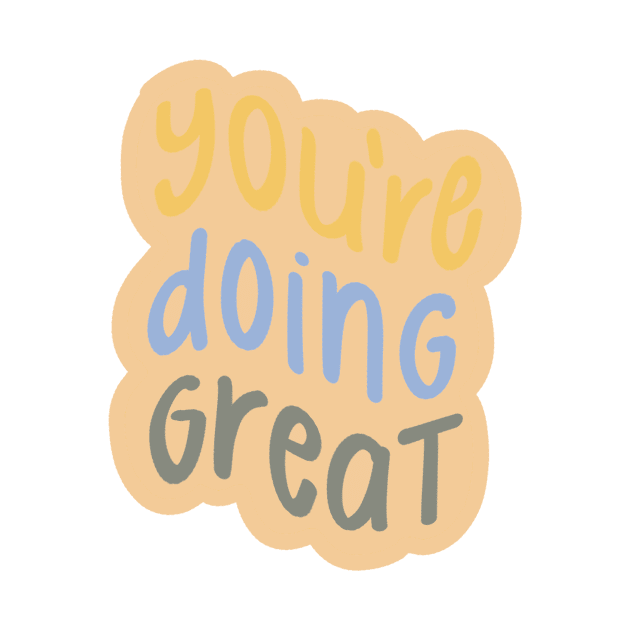 you're doing great by nicolecella98