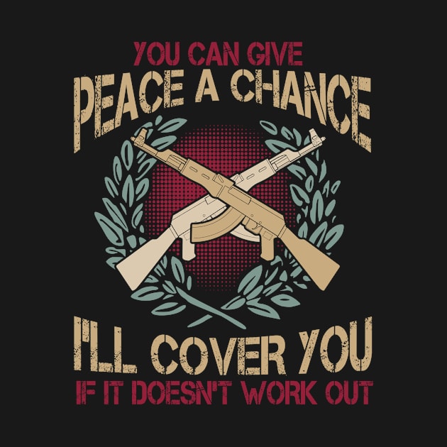 I'LL COVER YOU IF IT DOESN'T WORK OUT GUN T SHIRT by ecurtis1223