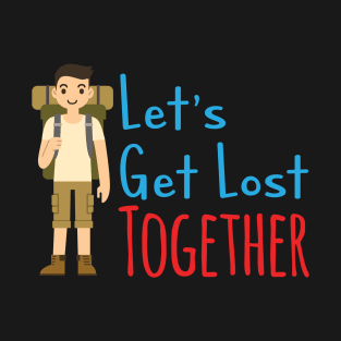 Let's get lost (Male) T-Shirt