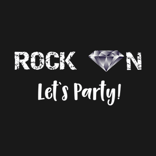 Rock On Let's Party T-Shirt