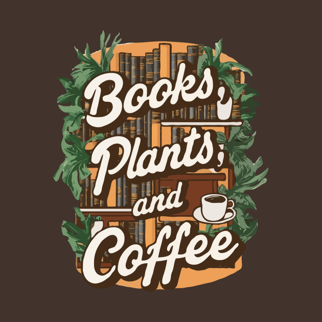 Books Plants And Coffee, Retro Plant Lover by Chrislkf