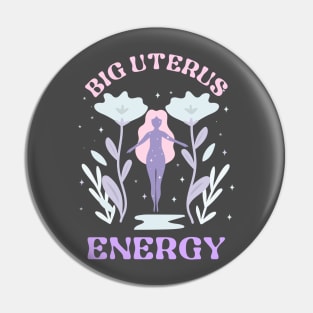 Big Uterus Energy feminism feminist women's rights Pin