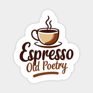 Espresso and Old Poetry Magnet