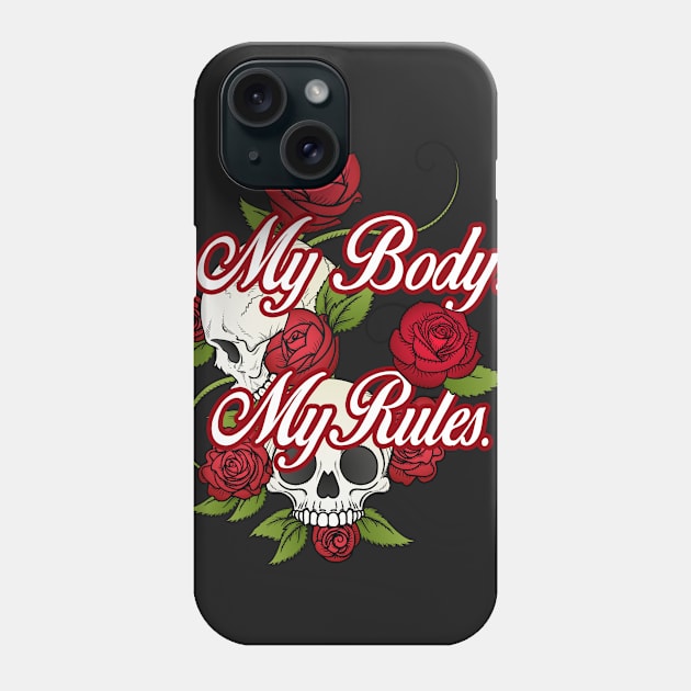 My Body. My Rules. Phone Case by Toni Tees