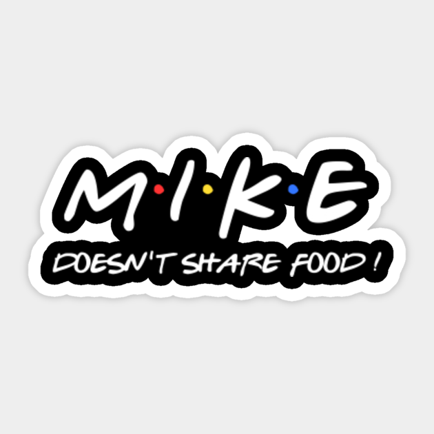Mike doesn't share food ! - Mike - Sticker