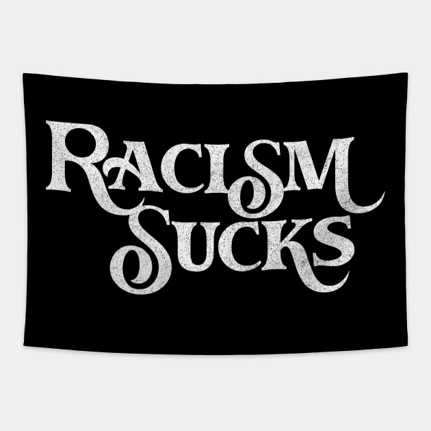 Racism Sucks! Tapestry by DankFutura