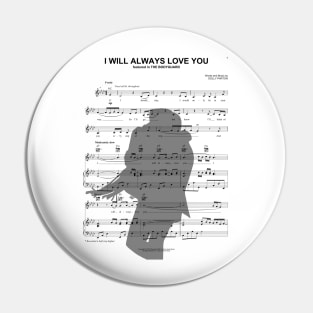 I Will Always Love You Pin