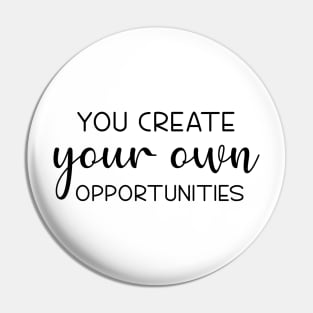 You create your own happiness Pin