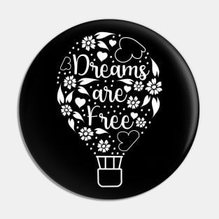 Dreams are Free (white) Pin