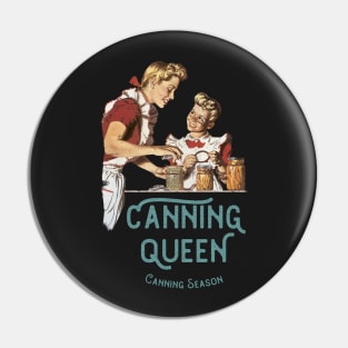 Canning Queen for Canning Season Pin