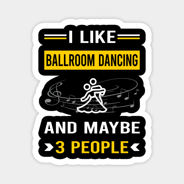 3 People Ballroom Dancing Dance Dancer Magnet by Good Day