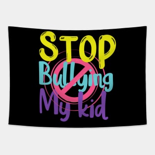 Stop bullying my kid Tapestry