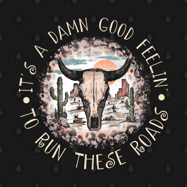 It's A Damn Good Feelin' To Run These Roads Bull Leopard Cactus by Creative feather