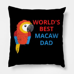 Macaw owners and dads Pillow