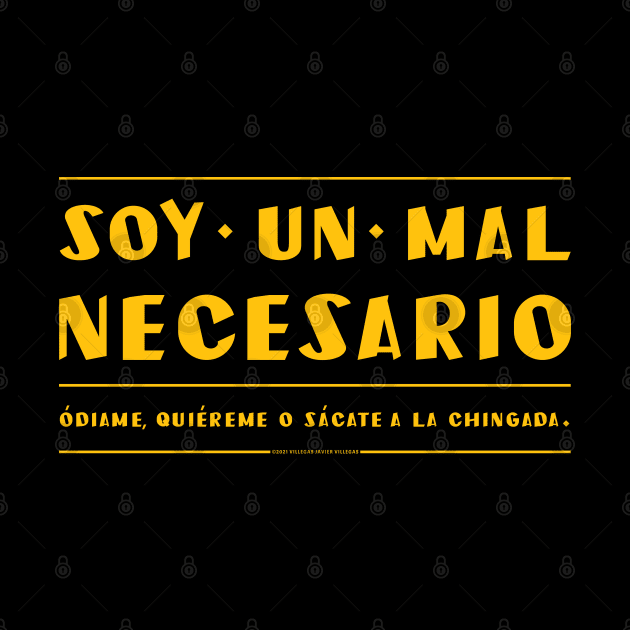 Soy un mal necesario. Quiereme. by vjvgraphiks