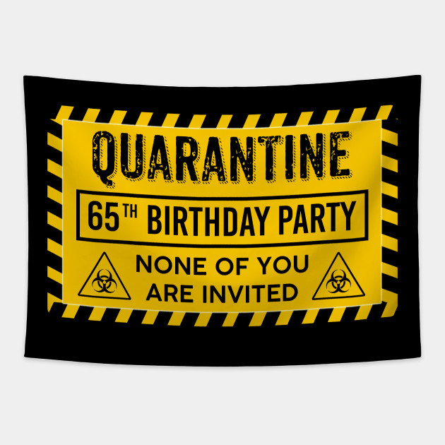 Quarantine 65th Birthday Party 65th Birthday Tapisserie Teepublic Fr
