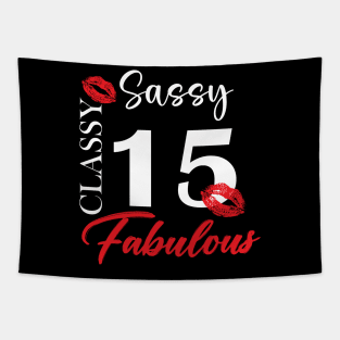 Sassy classy fabulous 15, 15th birth day shirt ideas,15th birthday, 15th birthday shirt ideas for her, 15th birthday shirts Tapestry