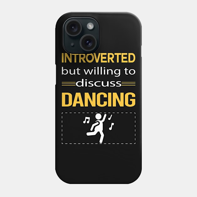 Funny Introverted Dancing Dance Dancer Phone Case by symptomovertake