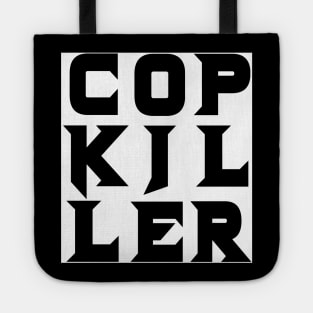 Cop Killer (black on white) Tote