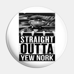 Straight Outta Yew Nork Pin