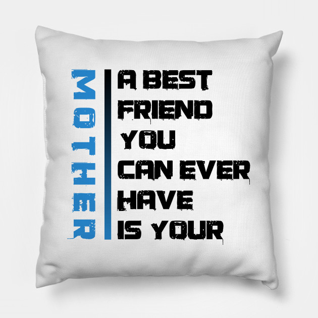 Kids Gift For Mom 2019 Mom Is My Best Friend Happy Mother S Day T Shirt Pillow Mug Gift And More Mom Is My Best Friend Pillow Teepublic
