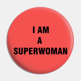 I am a superwoman Pin