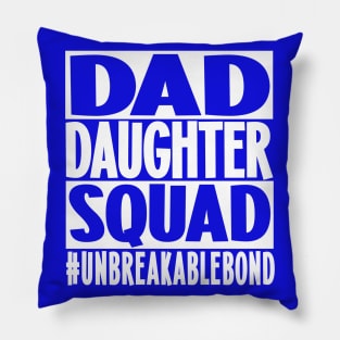 Dad Daughter Squad (White Letters) Pillow