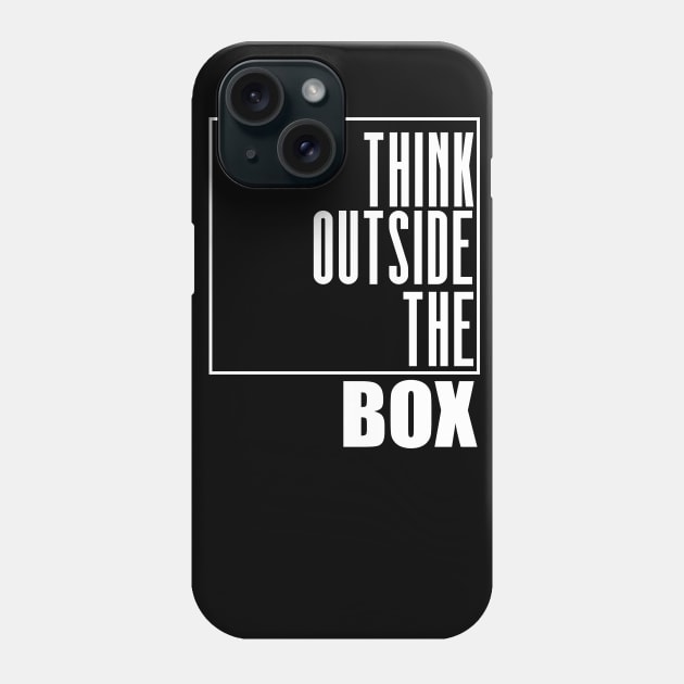 Think Outside The Box - Motivational Shirt Phone Case by C&F Design