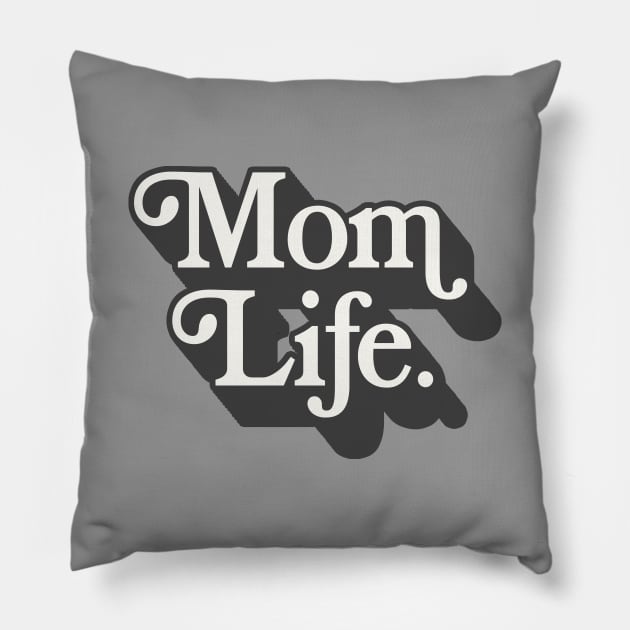 Mom Life - Awesome Retro Typographic Design Pillow by DankFutura