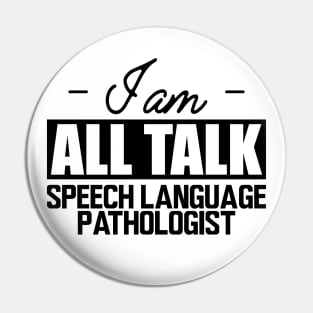 Speech Language Pathologist - I am all talk Pin