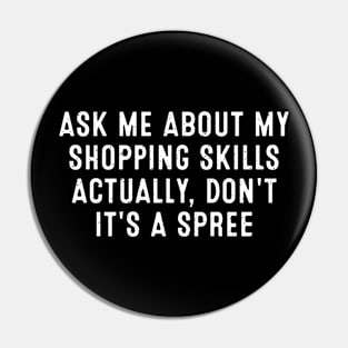 Ask me about my shopping skills Pin