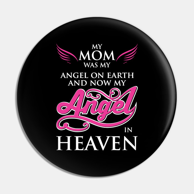 My Mom Is Angel In Heaven - Mothers Day - Pin | TeePublic