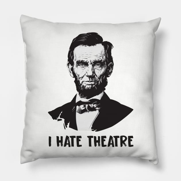 I Hate Theatre Pillow by tdilport