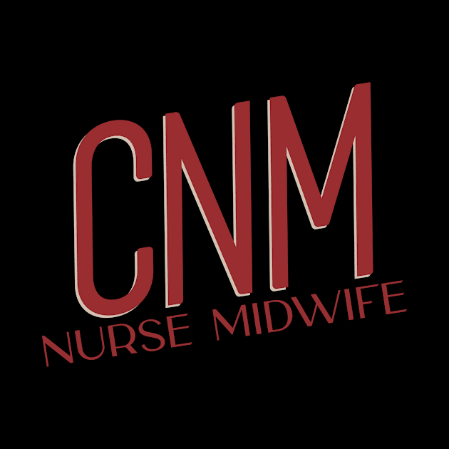 CNM: Nurse Midwife by midwifesmarket