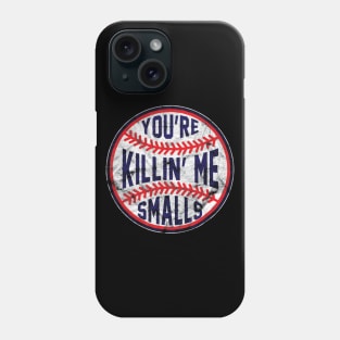 Youre Killin Me Smalls Funny designer Baseball Phone Case