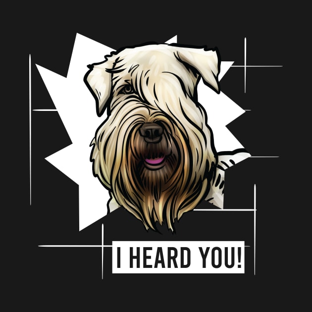 Funny Wheaten Terrier I Heard You by whyitsme