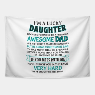 I Am A Lucky Daughter I have an awesome father Tapestry