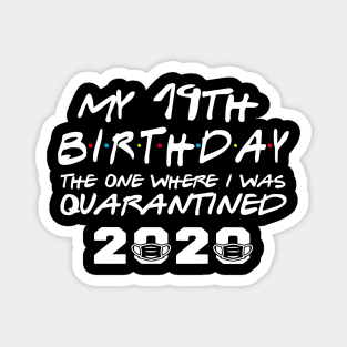 My 19th Birthday Gifts - The One Where I Was Quarantined 2020 | Quarantine Gift Ideas | Birthday personalised quarantine Gift Magnet