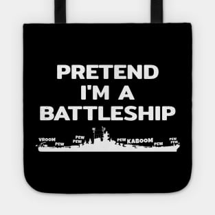 Pretend im a Battleship Tote