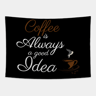 Coffee: Always a Good Idea Tapestry