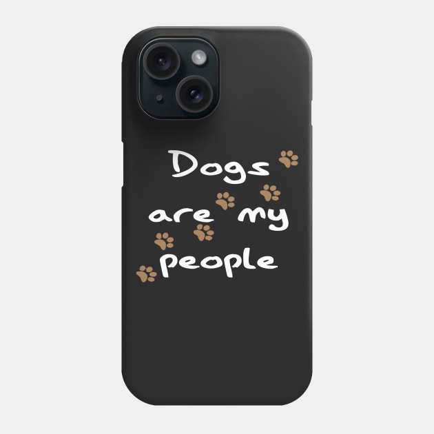 Dogs Are My People Paw Print Design Phone Case by teesbyfifi