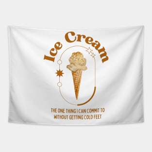 Ice Cream - the one thing I can commit to without getting cold feet Tapestry
