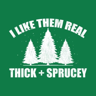 I like them real thick and sprucy Offensive Christmas Old T-Shirt