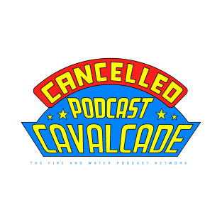 Cancelled Podcast Cavalcade T-Shirt