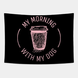 my morning coffee with my dog Tapestry